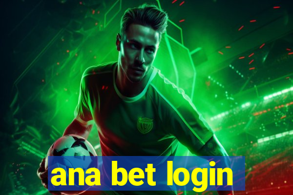 ana bet login